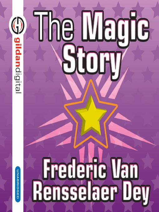 Title details for The Magic Story by Frederic Van Rensselaer Day - Available